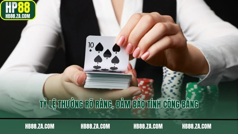 Tỷ lệ thưởng rõ ràng, đảm bảo tính công bằng