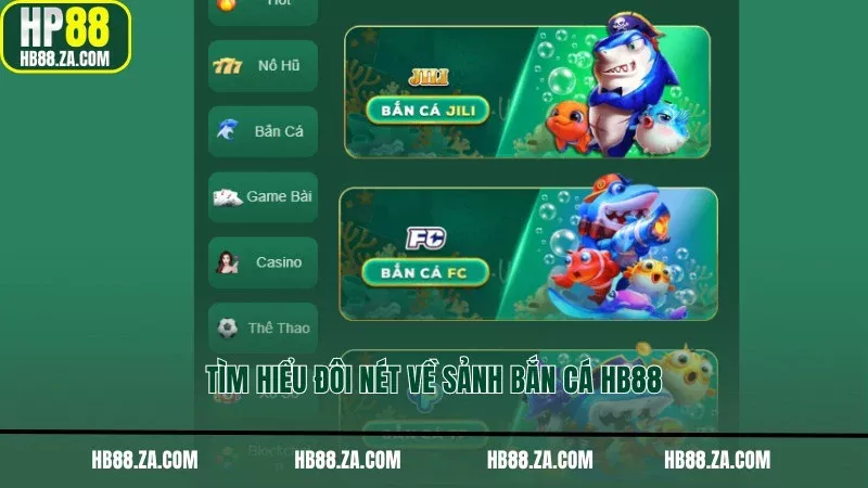 Tìm hiểu đôi nét về sảnh bắn cá HB88