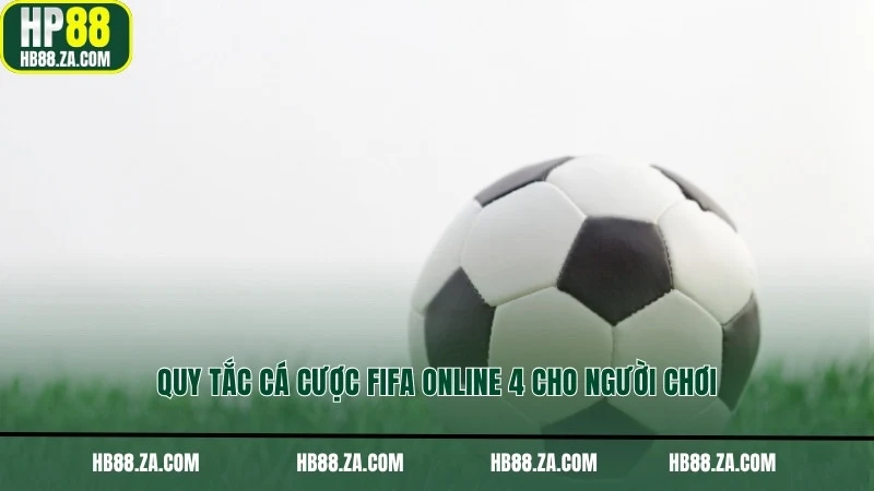 Quy tắc cá cược FIFA Online 4 cho người chơi
