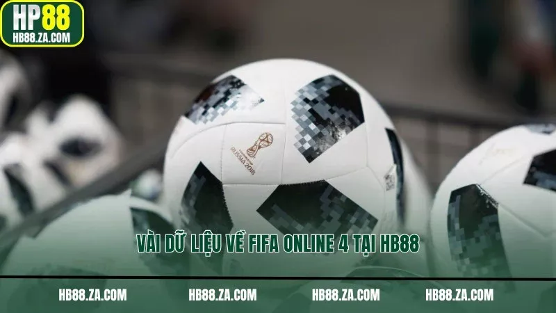 Vài dữ liệu về FIFA Online 4 tại HB88