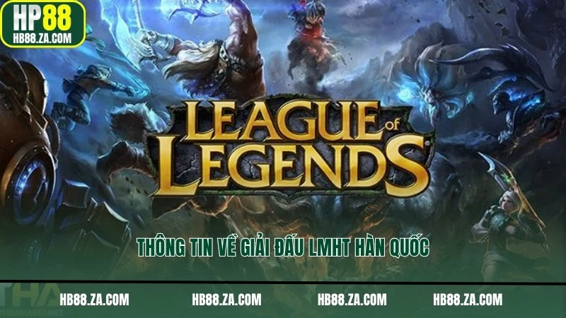 Thông tin về giải đấu LMHT Hàn Quốc