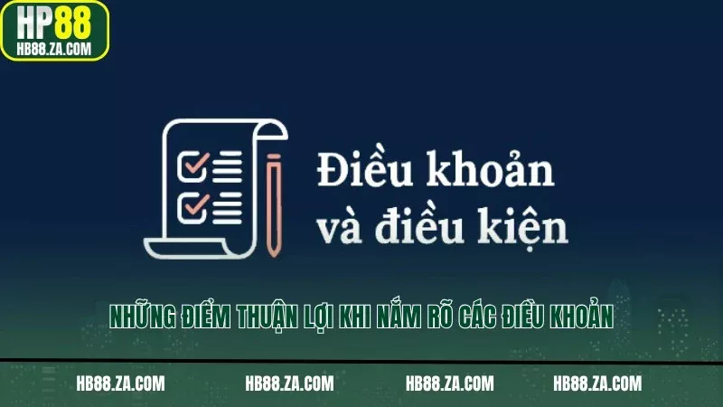 Những điểm thuận lợi khi nắm rõ các điều khoản
