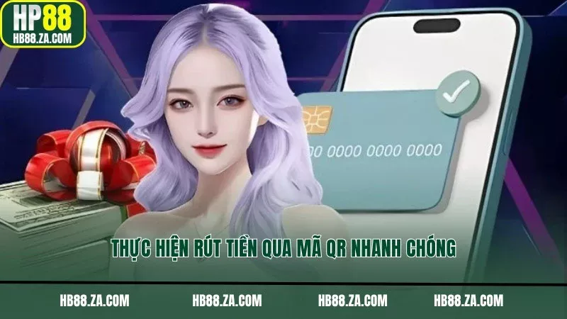 Thực hiện rút tiền qua mã QR nhanh chóng